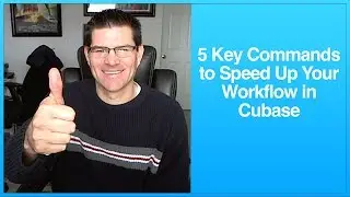 5 Key Commands to Speed Up Your Workflow in Cubase