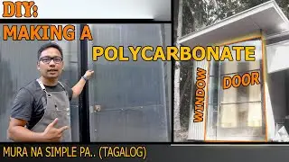 DIY POLYCARBONATE DOOR & WINDOWS (Tagalog)