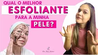 DESCUBRA O MELHOR ESFOLIANTE PARA SUA PELE.