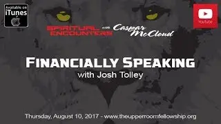 Spiritual Encounters With Caspar McCloud - Financially Speaking with Josh Tolley