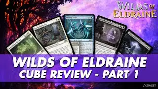 Wilds of Eldraine Cube Review Part One 