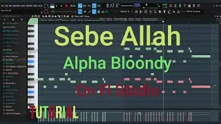 Sebe Allah | Alpha bloondy | Remake On FL | Tutorial