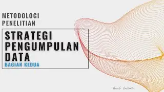 Teknik Pengumpulan Data - Bagian Dua