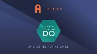 TIO 2 DO explained - attenio