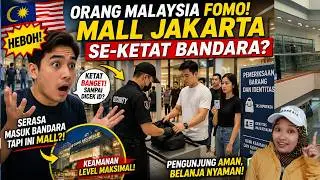 HEBOH! Malaysia FOMO Lihat Mall Jakarta Se-Ketat Bandara, Sampai Dicek Identitas!!