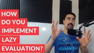 How do you implement lazy evaluation?