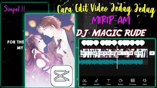 Cara Edit Video JEDAG JEDUG Terbaru Di Capcut Mirip AM | DJ MAGIC RUDE Viral Tik Tok 🔥