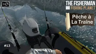 THE FISHERMAN - FISHING PLANET #13 UNE NOUVELLE PÊCHE À LA TRAÎNE SUR LE LAC MOUSSE BLANCHE 2024