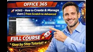 M365 – How to Create & Manage Users | From Scratch to Advanced