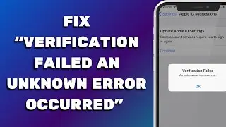 How To Fix “Verification Failed An Unknown Error Occurred” on iPhone (2025)