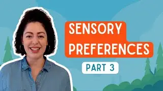 Understanding Sensory Preferences: Tips to Help You Thrive!