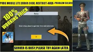PUBG Mobile Lite Server is busy, Please try again later. Error code:restrict area Problem solved|