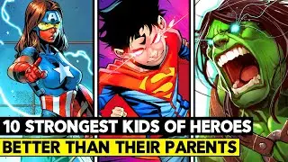 Top 10 Strongest Children of Superheroes! Their Full Power Explained
