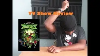 Rise of the Teenage Mutant Ninja Turtles- T.V. Review