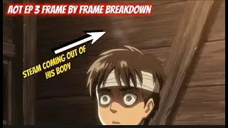 I watched AOT ep-3 Frame-Frame and found a bunch of new details
