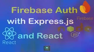 Adding Firebase Authentication to Backend (Express.js) APIs and Frontend (React)