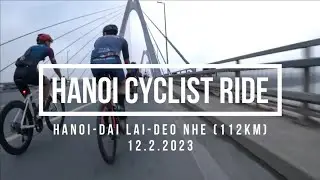 HANOI CYCLIST: HANOI-DAI LAI-DEO NHE. 12.2.2023.