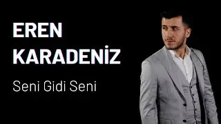 Eren Karadeniz - Seni Gidi Seni (Official Video)