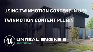 Unreal Engine 5.0.2 | Using Twinmotion Content | Twinmotion Content Plugin | GTX1050ti