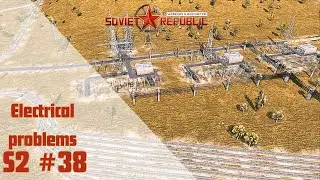 Workers and Resources Soviet Republic lets play, guide Season 2 EP. 38: Electrical problems