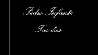 Pedro Infante - Tres Días