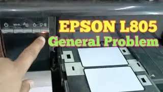 EPSON L805,L800,L811,L850 Printer general error problem solution
