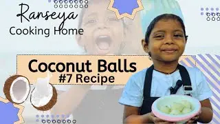 Coconut Balls | Ranseya Cooking Home | #7 Recipe | Chala Ruu