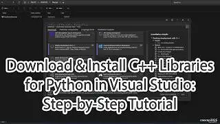 Download & Install C++ Libraries for Python in Visual Studio: Step-by-Step Tutorial