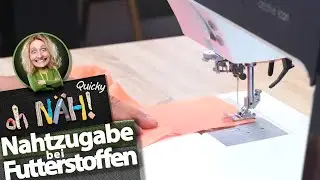 Nahtzugabe bei Futterstoffen - Inge Szoltysik-Sparrer - oh NÄH! Quicky