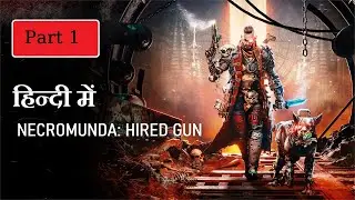Necromunda: Hired Gun Walkthrough Part 1 | Hindi Commentary