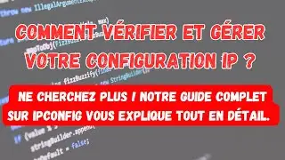 Maîtrisez la Configuration IP avec ipconfig : Guide pour Vérifier et Gérer Vos Paramètres Réseau