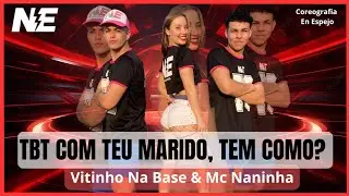 TBT com Teu Marido , Tem Como? Vitinho Na Base & Mc Naninha - Coreografia Nova Energia
