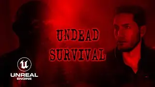 Undead Survival - (Unreal Engine Zombie Film)