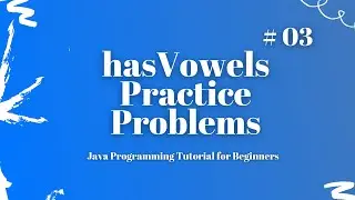 Java hasVowelsl Boolean Return Type | Java Programming Tutorial for Beginners using Eclipse 2021