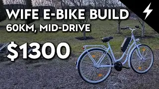 E-bike build for WIFE! - RELIABLE & CHEAP!