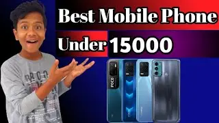 Top 5 Best Mobile Phone under ₹ 15000 budget || Top mobile phone under 15k