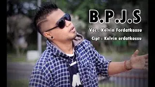 BPJS - Kelvin Fordatkossu RML (Official Music Video) 2018