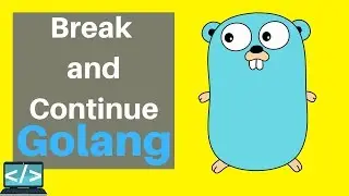 Golang Tutorial For Beginners | Break And Continue Statements