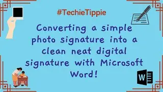 Converting a simple photo signature into a clean neat digital signature with Microsoft Word
