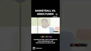 Basketball vs Index Funds for Kids and Teens 