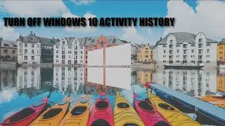 How to turn off windows 10 activity history | 2020 🔥