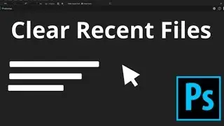 How to Clear Recent Files in Photoshop CC
