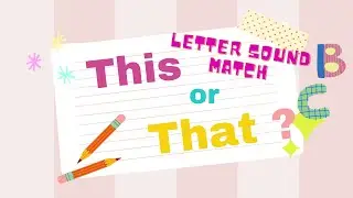 This or That? - Letter Sound Match ! - Letters B and C- Brain Break | Movement Activity and Literacy