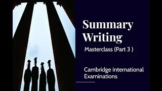 IGCSE ESL Summary Writing Masterclass Part 3
