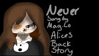 NEVER Original|| Alice’s Backstory|| OC animatic||