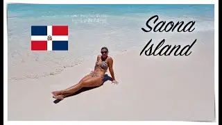 Saona Island - Number 1 Must Visit Place when coming to Punta Cana
