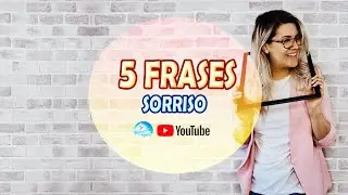 #01 - 5 FRASES - SORRISO (Frases simples para uma reflexão)