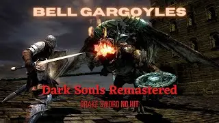 Dark Souls Remastered - Bell Gargoyles - No Hit - Drake Sword