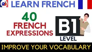 French Expressions for Intermediate Learners (B1 Level) – Learn with Examples
