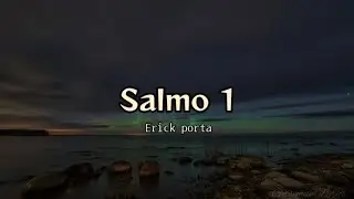 Salmo 1 - Erick Porta (letra)
